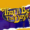 Thatll be the Day, Alexandra Theatre, Birmingham